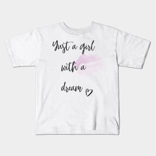 Just a girl with a dream Kids T-Shirt